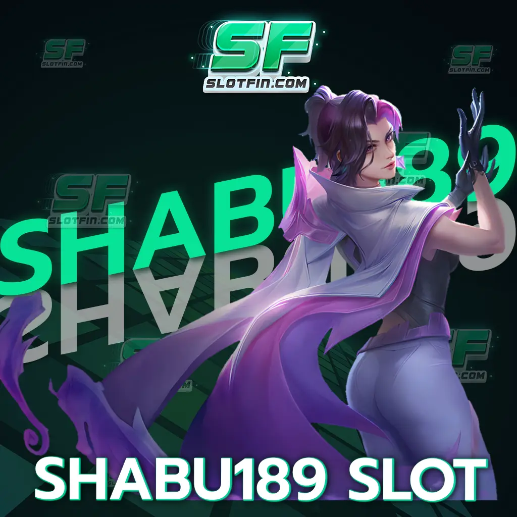 shabu 189 slot ลงทุนได้ตลอด 24 ชั่วโมง